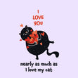 Cat With Hearts I Love You Card Season_Valentine’s Day, Theme_Cat, Style_Funny