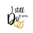 I Still Do Happy 10th Wedding Anniversary Card Occasion_Wedding Anniversary Anniversary_10th Anniversary