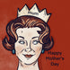 Vintage Queen Happy Mother's Day Mum Card