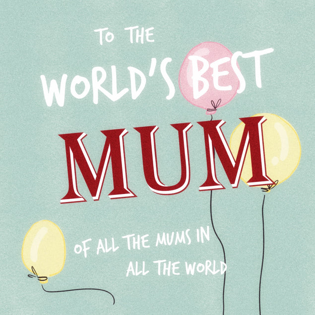 To The World's Best Mum Balloons Mother's Day Card Season_Mother’s Day, Style_Vintage