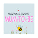 Happy Mother's Day To The Mum-to-Be Funny Bee Card