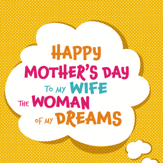 Happy Mother's Day To Woman Of My Dreams Card
