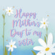 Cute Daisies Happy Mother's Day Sister Card