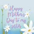 Cute Daisies Happy Mother's Day Sister Card Season_Mother’s Day, Recipient_For Sister