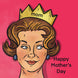 Vintage Queen Happy Mother's Day Mom Card