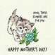 Mom, These Flowers Are For You Cute Kitten Mother's Day Card