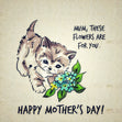 Mum, These Flowers Are For You Cute Kitten Mother's Day Card Season_Mother’s Day, Style_Vintage