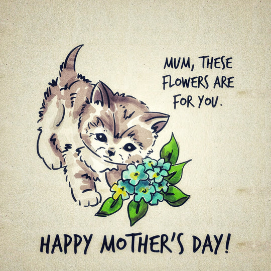 Mum, These Flowers Are For You Cute Kitten Mother's Day Card