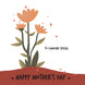 Flowers Happy Mother's Day To Someone Special Card