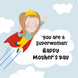 You're A Superwoman Happy Mother's Day Card