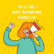 You Go Girl Megaphone Speaker International Women's Day Card