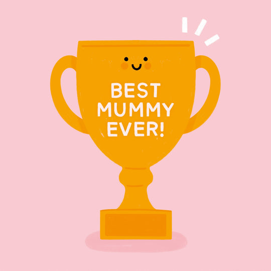 Best Mummy Ever! Card