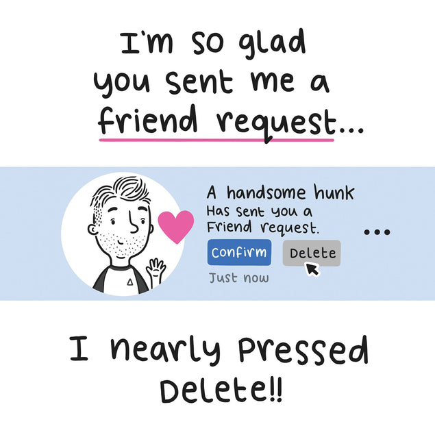 I'm So Glad You Sent Me A Friend Request... Card