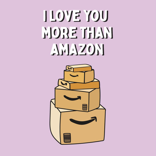 I Love You More Than Amazon Card