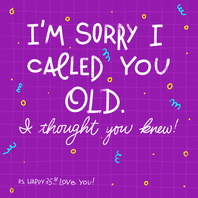 I Thought You Knew Happy 35th Birthday 