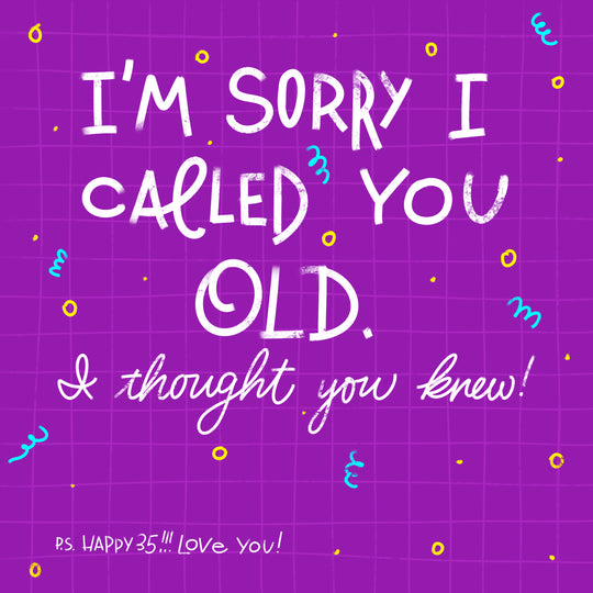 I Thought You Knew Happy 35th Birthday Card