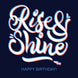 Happy Birthday Rise&Shine