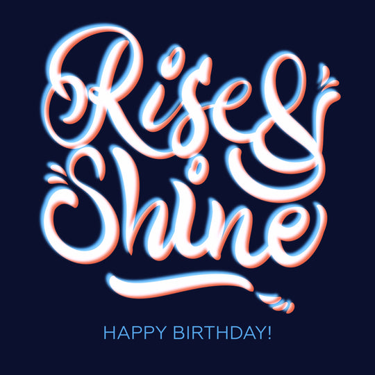 Happy Birthday Rise&Shine