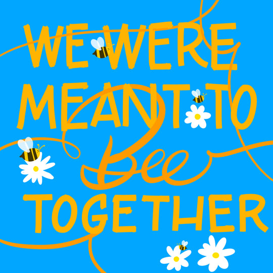 We Were Meant To Bee Together Love Card
