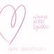 Happy Anniversary Always Better Together Heart