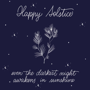 Happy Solstice Even The Darkest Night Awakens In The Sunshine