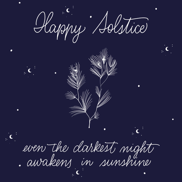 Happy Solstice Even The Darkest Night Awakens In The Sunshine