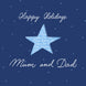 Happy Holidays Mum And Dad Blue Star