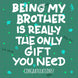 Congratulations The Only Gift You Need Brother Green Theme
