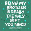 Congratulations The Only Gift You Need Brother Green Theme