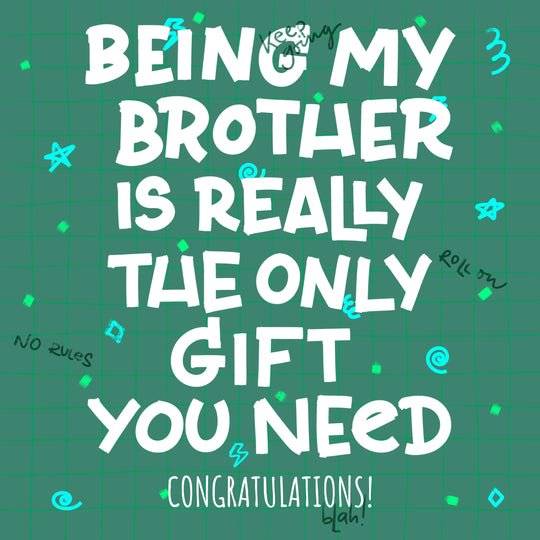 Congratulations The Only Gift You Need Brother Green Theme