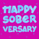 Happy Soberversary In Pink