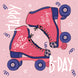 Pink Background Roller Skates Happy Birthday Girl