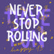 Never Stop Rolling Happy 13th Birthday