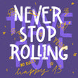 Never Stop Rolling Happy 13th Birthday