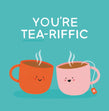 You're Tea-riffic  - 1