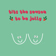 Tits The Season Merry Christmas - 1