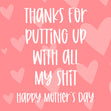 Thanks For Putting Up With All My Shit Card