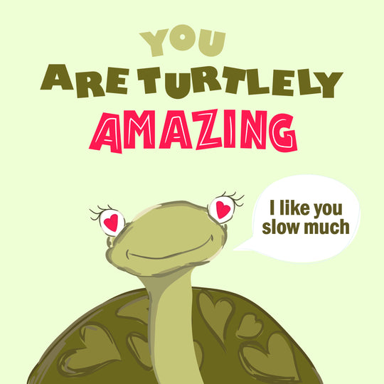 You're Turtley Amazing Valentine's Day Card