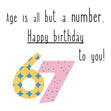 Happy 67th Birthday To You! Card