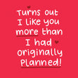 Love You More Than Planned Card