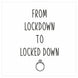 From Lockdown To Locked Down Card