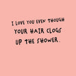 Your Hair Clogs Up The Shower Card