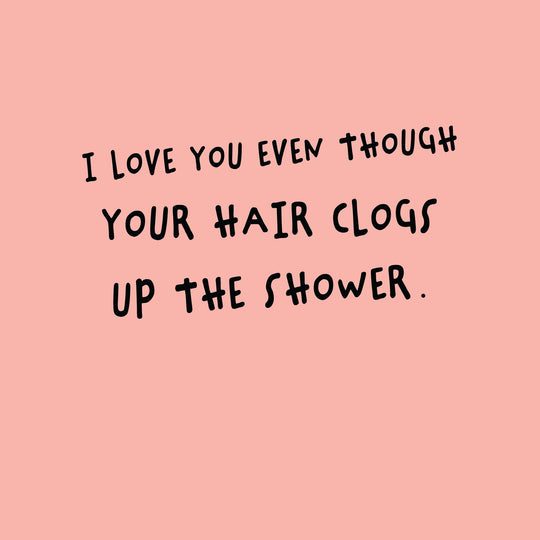 Your Hair Clogs Up The Shower Card