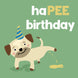Ha PEE Birthday Dog Birthday Card
