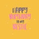 Happy Birthday To My Bestie Card