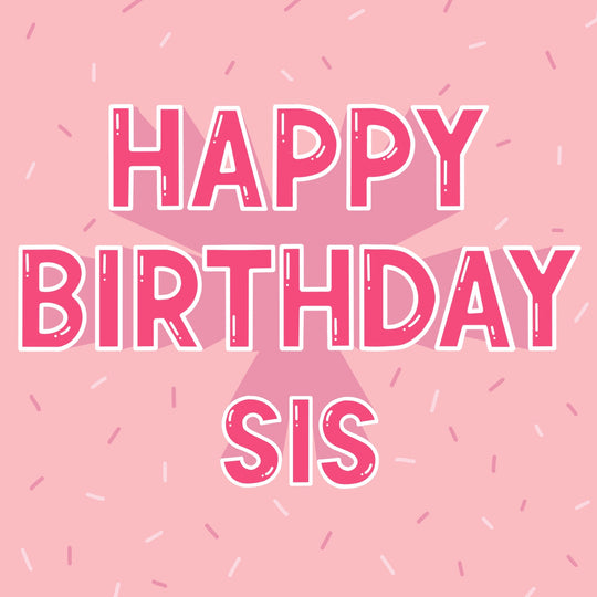 Happy Birthday Sis Pink Card
