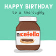 Nutella Nice Fella Birthday Card for Chocolate Loving Men - 1