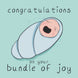 Congratulations On Your Bundle Of Joy New Baby Card