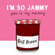 I'm So Jammy You're My Mammy Mother's Day Card