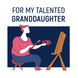 Talented Granddaughter Painting Card